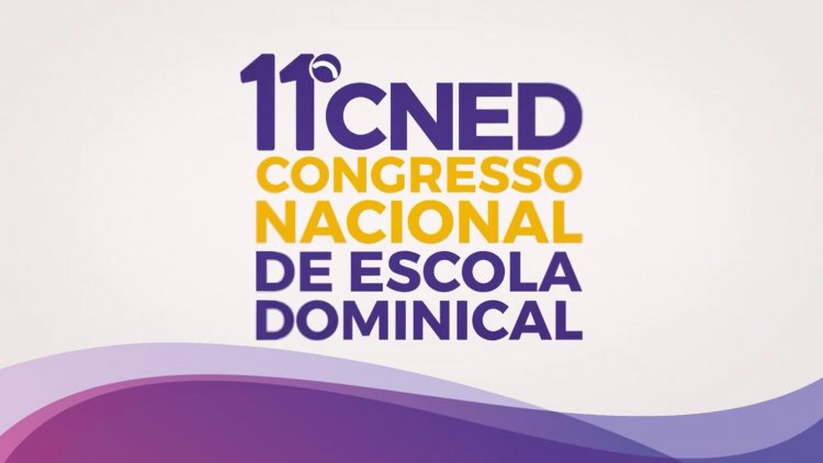 11º Congresso Nacional de Escola Dominical